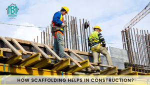 How Scaffolding Helps in Construction